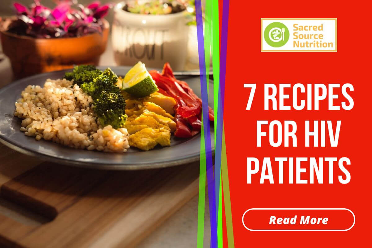 some recipes for HIV patients to try in breakfast, lunch and dinner