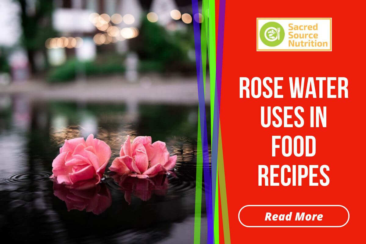 Rose Water uses in Raw Food Recipes